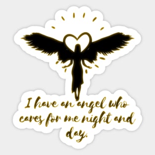 I have an angel who cares for me night and day. Sticker